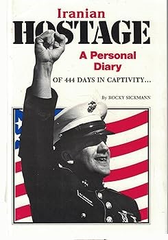 Iranian hostage : a personal diary of 444 days in captivity (گروگان در ایران: خاطرات شخصی از ۴۴۴ روز اسارت)