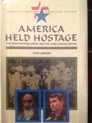 America held hostage : the Iran hostage crisis and the Iran-contra affair(آمریکا در بند: بحران گروگان‌گیری در ایران و ماجرای ایران-کنترا)