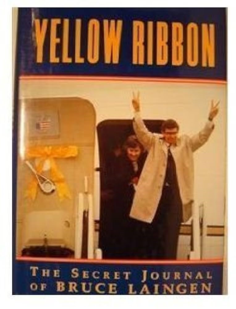 Yellow ribbon : the secret journal of Bruce Laingen
